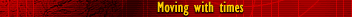 Moving with times