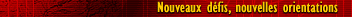 Nouveaux dfis, nouvelles orientations