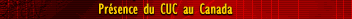 Prsence du CUC au Canada
