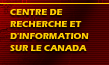 Centre de recherche et d'information sur le Canada
