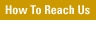 How To Reach Us