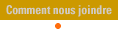 Comment nous joindre